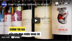 Chính trị gia uống rượu vang Úc để phản đối Trung Quốc
